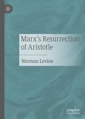 Book cover for Marx's Resurrection of Aristotle