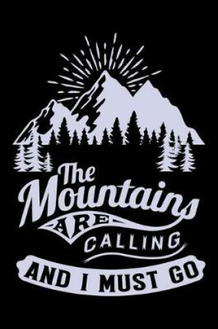 Cover of The Mountains Are Calling and I Must Go