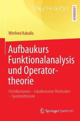 Cover of Aufbaukurs Funktionalanalysis Und Operatortheorie