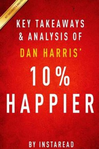 Cover of Key Takeaways & Analysis of Dan Harris' 10% Happier