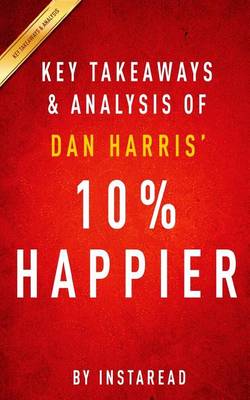 Book cover for Key Takeaways & Analysis of Dan Harris' 10% Happier