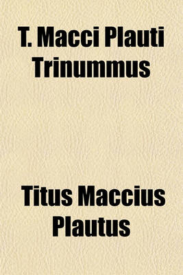 Book cover for T. Macci Plauti Trinummus