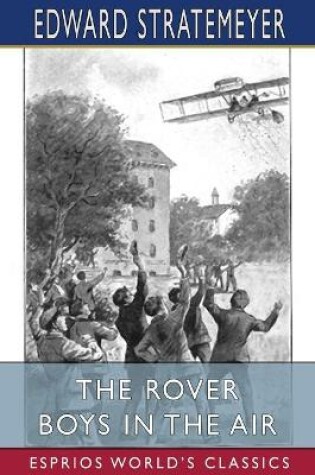 Cover of The Rover Boys in the Air (Esprios Classics)