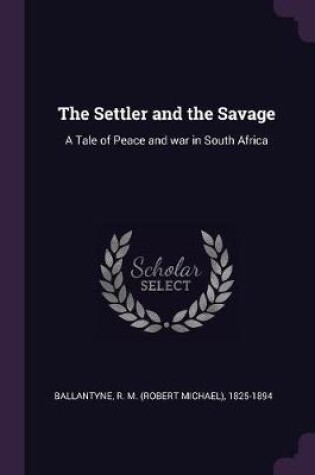 Cover of The Settler and the Savage