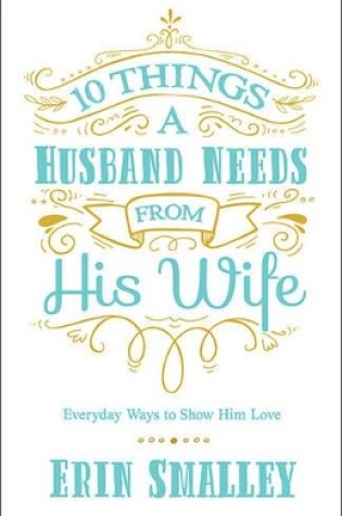 Cover of 10 Things a Husband Needs from His Wife