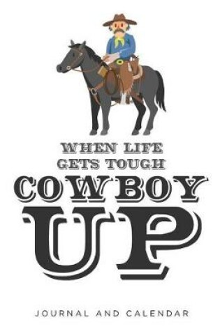 Cover of When Life Gets Tough Cowboy Up