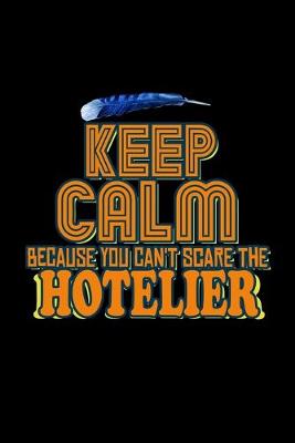 Book cover for Keep calm because you can't scare the hotelier