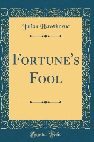 Cover of Fortune's Fool (Classic Reprint)