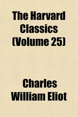 Book cover for The Harvard Classics (Volume 25)