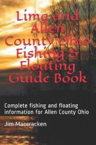 Cover of Lima and Allen County Ohio Fishing & Floating Guide Book