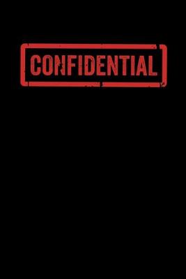 Book cover for Confidential Top Secret Notebook