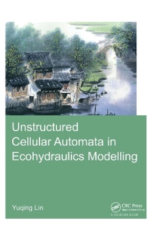 Cover of Unstructured Cellular Automata in Ecohydraulics Modelling