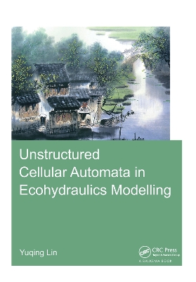 Book cover for Unstructured Cellular Automata in Ecohydraulics Modelling
