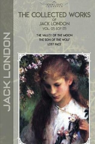 Cover of The Collected Works of Jack London, Vol. 05 (of 17)