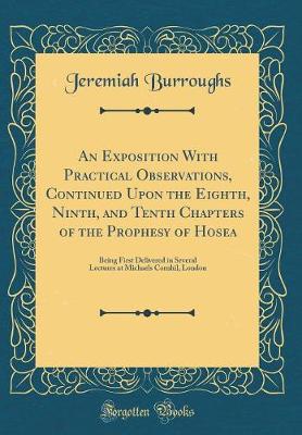 Book cover for An Exposition with Practical Observations, Continued Upon the Eighth, Ninth, and Tenth Chapters of the Prophesy of Hosea