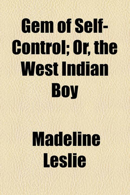 Book cover for Gem of Self-Control; Or, the West Indian Boy