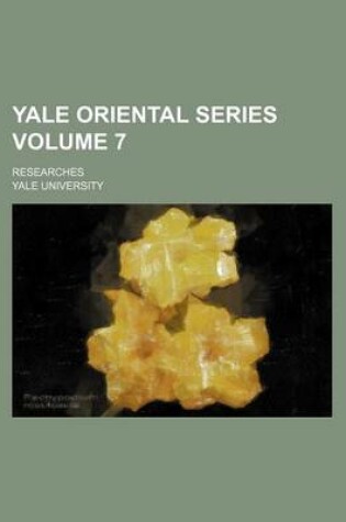 Cover of Yale Oriental Series Volume 7; Researches