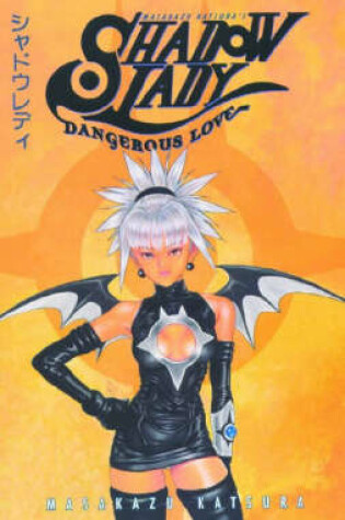 Cover of Shadow Lady: Dangerous Love
