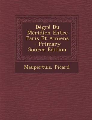 Book cover for Degre Du Meridien Entre Paris Et Amiens