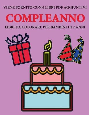 Book cover for Libri da colorare per bambini di 2 anni (Compleanno)