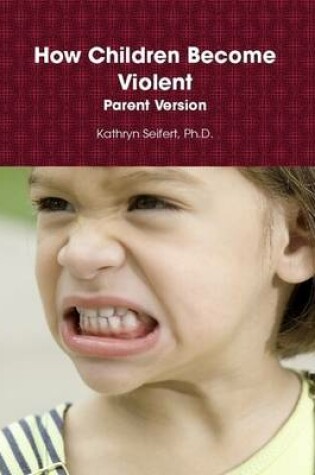 Cover of How Children Become Violent - Parent Version