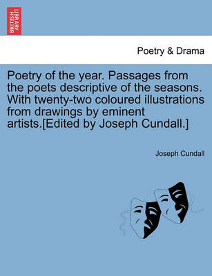 Book cover for Poetry of the Year. Passages from the Poets Descriptive of the Seasons. with Twenty-Two Coloured Illustrations from Drawings by Eminent Artists.[Edited by Joseph Cundall.]
