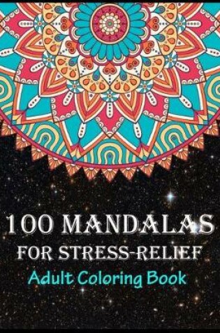 Cover of 100 Mandalas for stress-relief adult coloring book