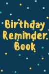 Book cover for Birthday Reminder Book