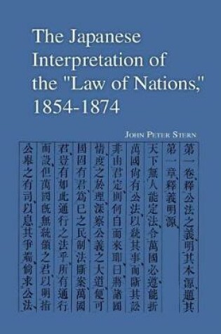 Cover of The Japanese Interpretation of the Law of Nations, 1854-1874