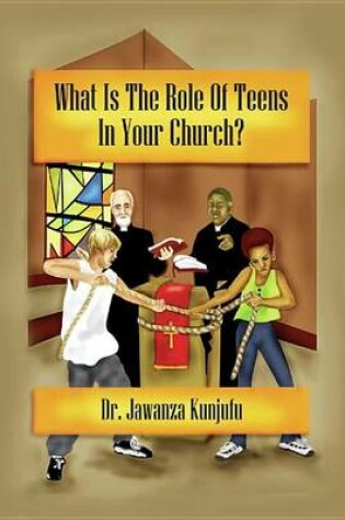 Cover of What Is the Role of Teens in Your Church?