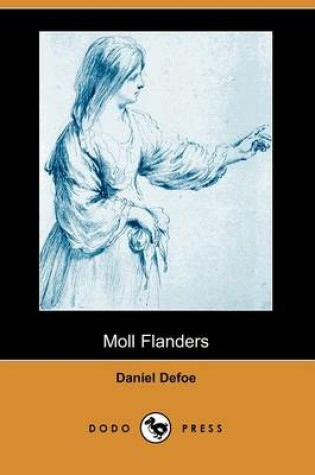 Cover of The Fortunes and Misfortunes of the Famous Moll Flanders (Dodo Press)