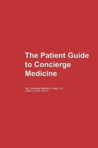 Cover of The Patient's Guide to Concierge Medicine