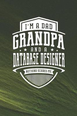 Book cover for I'm A Dad Grandpa & A Database Designer Nothing Scares Me