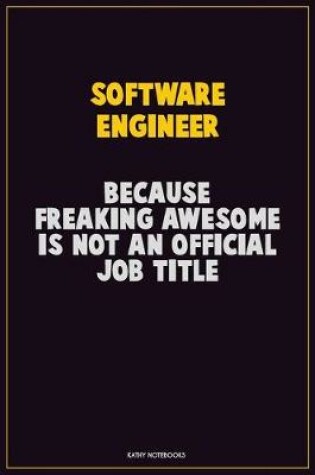 Cover of software engineer, Because Freaking Awesome Is Not An Official Job Title