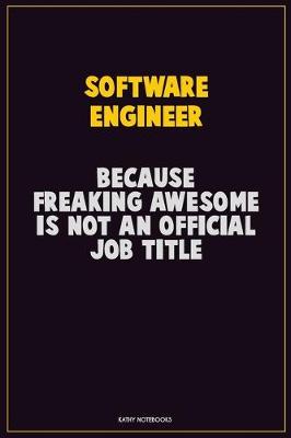 Book cover for software engineer, Because Freaking Awesome Is Not An Official Job Title