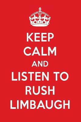 Book cover for Keep Calm and Listen to Rush Limbaugh