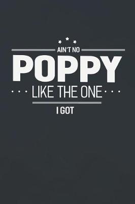 Book cover for Ain't No Poppy Like The One I Got