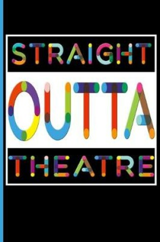 Cover of Straight Outta Theatre