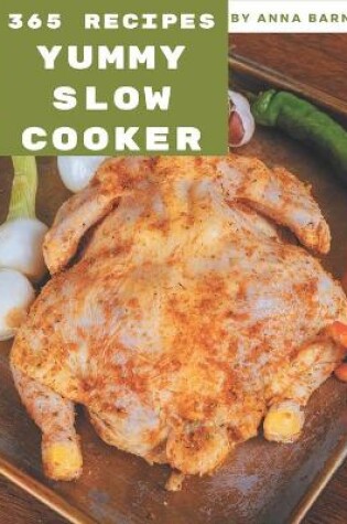 Cover of 365 Yummy Slow Cooker Recipes
