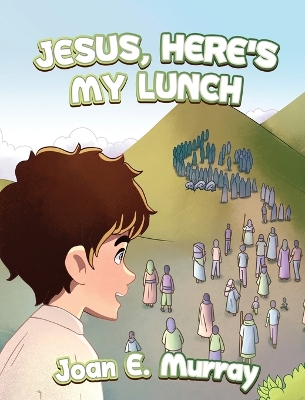 Cover of Jesus, Here's My Lunch