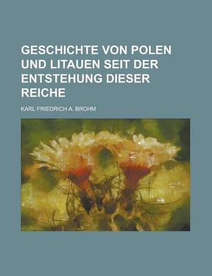 Book cover for Geschichte Von Polen Und Litauen Seit Der Entstehung Dieser Reiche