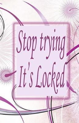Book cover for Stop Trying It's Lock