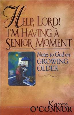 Book cover for Help, Lord! I'm Having a Senior Moment