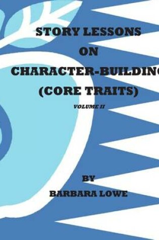 Cover of Story Lessons on Character-Building (Core Traits) VolumeII