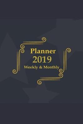 Book cover for 2019 Planner Weekly and Monthly