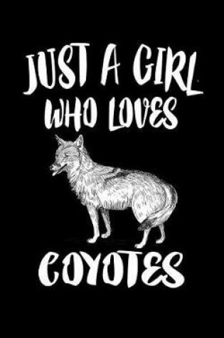 Cover of Just A Girl Who Loves Coyotes