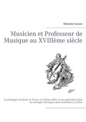 Book cover for Musicien et Professeur de Musique au XVIIIème siècle