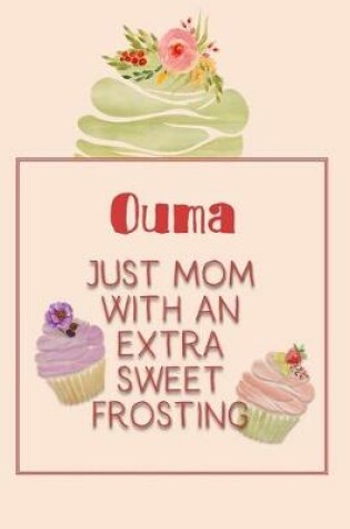 Cover of Ouma Just Mom with an Extra Sweet Frosting