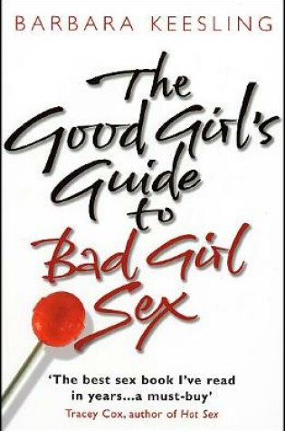 Cover of The Good Girl's Guide To Bad Girl Sex