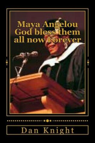 Cover of Maya Angelou God Bless Them All Now Forever